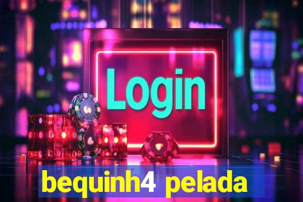 bequinh4 pelada